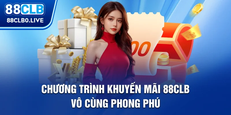 Chương trình khuyến mãi 88Clb vô cùng phong phú