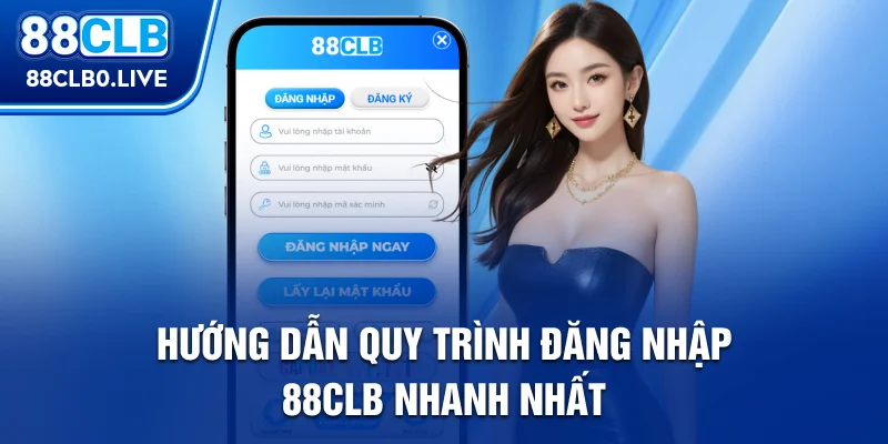 Hướng dẫn quy trình đăng nhập 88Clb nhanh nhất