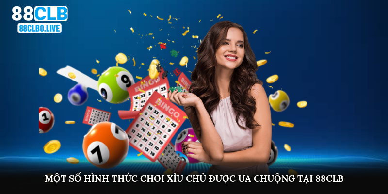 Một số hình thức chơi xỉu chủ được ưa chuộng tại 88Clb