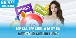 Top các app chơi lô đề uy tín, được người chơi tin tưởng