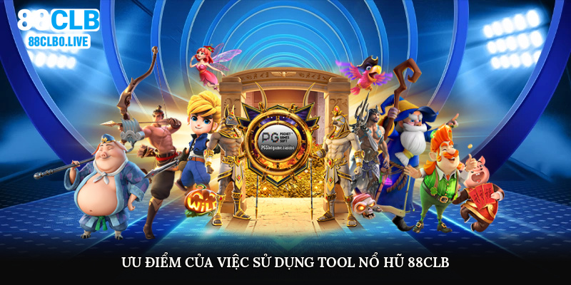 Ưu điểm của việc sử dụng tool nổ hũ 88Clb